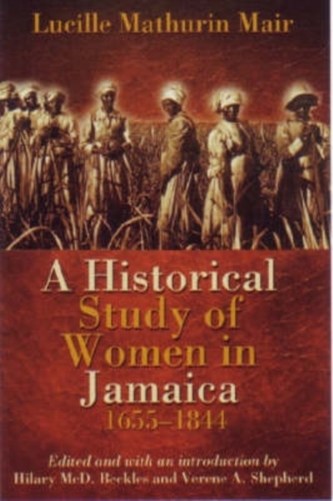 A Historical Study of Women in Jamaica, 1655-1844