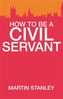 How To Be A Civil Servant