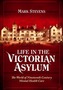 Life in the Victorian Asylum
