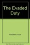 The Evaded Duty
