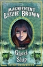 The Magnificent Lizzie Brown and the Ghost Ship