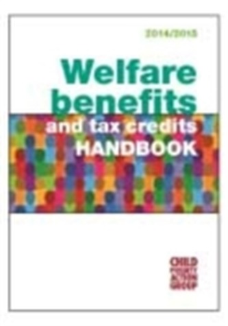 Welfare Benefits and Tax Credits Handbook 2014 /15