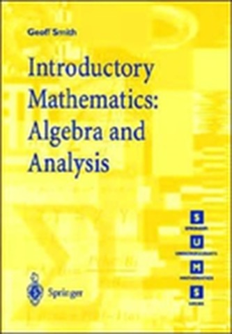 Introductory Mathematics: Algebra and Analysis