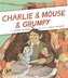 Charlie & Mouse & Grumpy