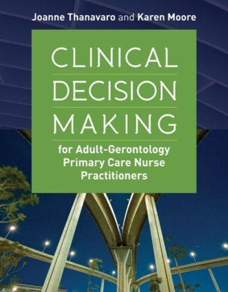 Clinical Decision Making For Adult-Gerontology Primary Care Nurse Practitioners