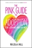 The Pink Guide to Adoption for Lesbians and Gay Men