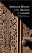 Armenian History and the Question of Genocide