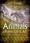 Animals in Roman Life and Art