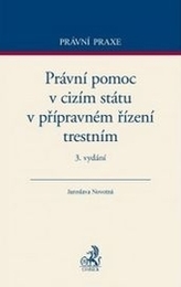 Právní pomoc v cizím státu v přípravném řízení trestním. 3. vydání