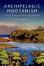 Archipelagic Modernism