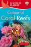 Kingfisher Readers: Colourful Coral Reefs (Level 1: Beginning to Read)