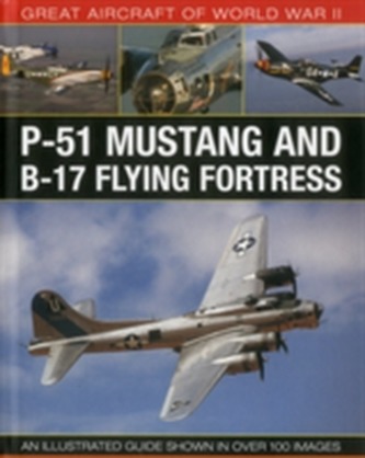 Great Aircraft of World War II: P-51 Mustang and B-17 Flying Fortress