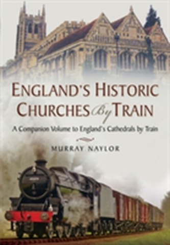 England's Historic Churches by Train
