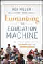 Humanizing the Education Machine