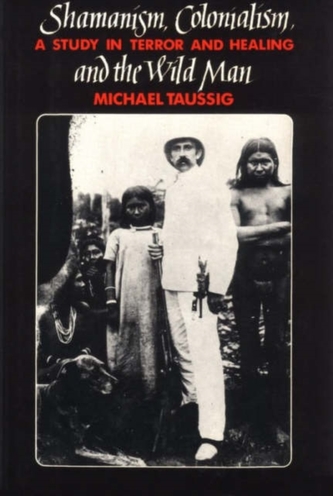 Shamanism, Colonialism and the Wild Man