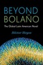 Beyond Bolano