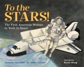 To The Stars! The First American Woman To Walk In Space