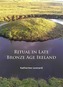 Ritual in Late Bronze Age Ireland