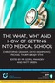 The What, Why & How of Medical School Applications