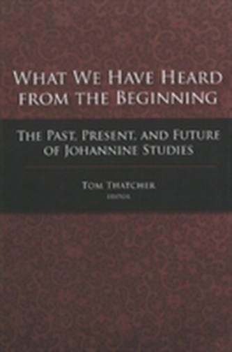 What We Have Heard from the Beginning