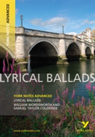 Lyrical Ballads: York Notes Advanced