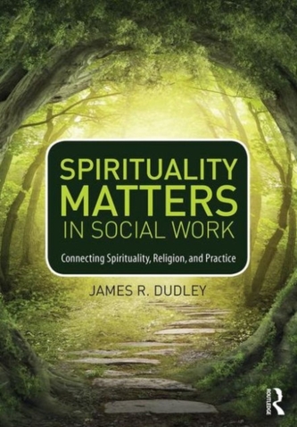 Spirituality Matters in Social Work