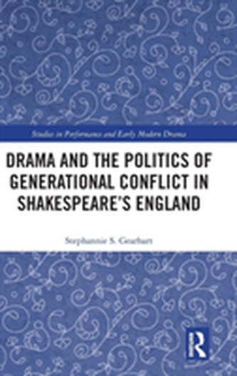 Drama and the Politics of Generational Conflict in Shakespeare's England