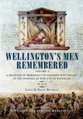 Wellington's Men Remembered