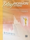 PLAY MORMON HYMNS 3 PIANO