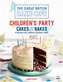 Great British Bake Off: Children's Party Cakes & Bakes