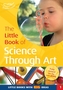 The Little Book of Science Through Art