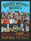 Books without Bosses