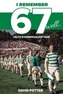 I Remember 67 Well