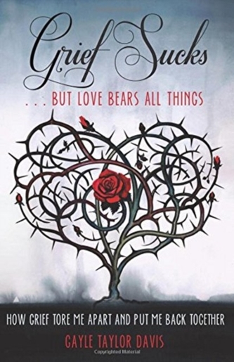Grief Sucks ... But Love Bears All Things