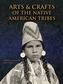 Arts and Crafts of the Native American Tribes