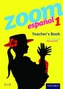 Zoom espanol 1 Teacher Book