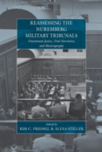 Reassessing the Nuremberg Military Tribunals