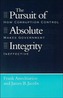 The Pursuit of Absolute Integrity