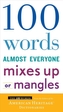 100 Words Almost Everyone Mixes Up or Mangles