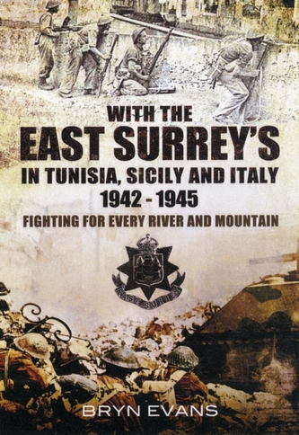 With the East Surreys in Tunisia and Italy 1942  -  1945