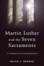 Martin Luther and the Seven Sacraments