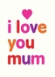 I Love You Mum