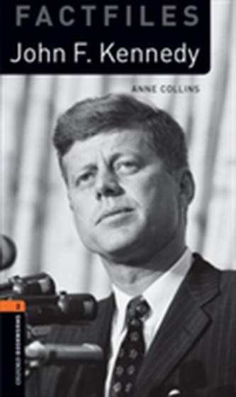Oxford Bookworms Library Factfiles: Level 2:: John F. Kennedy