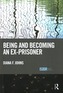 Being and Becoming an Ex-Prisoner