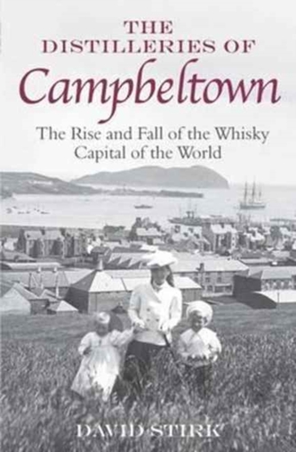 The Distilleries of Campbeltown