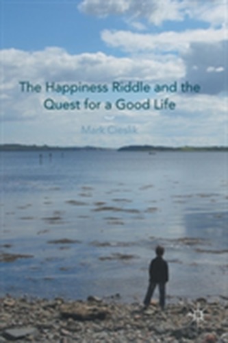 The Happiness Riddle and the Quest for a Good Life