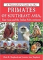 Naturalist's Guide to the Primates of SE Asia