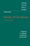 Nietzsche: Human, All Too Human