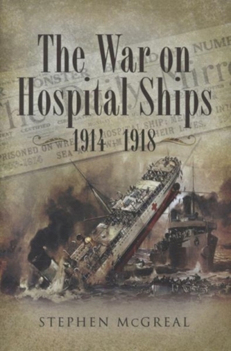 The War on Hospital Ships 1914-1918