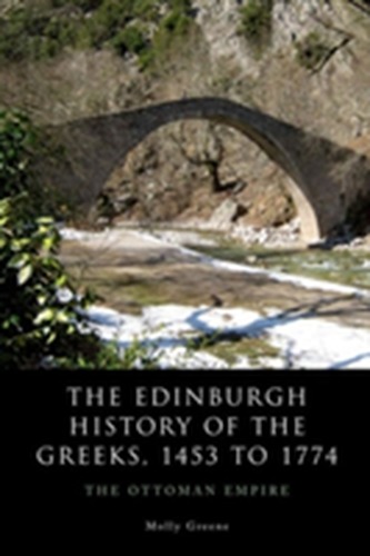The Edinburgh History of the Greeks, 1453 to 1768